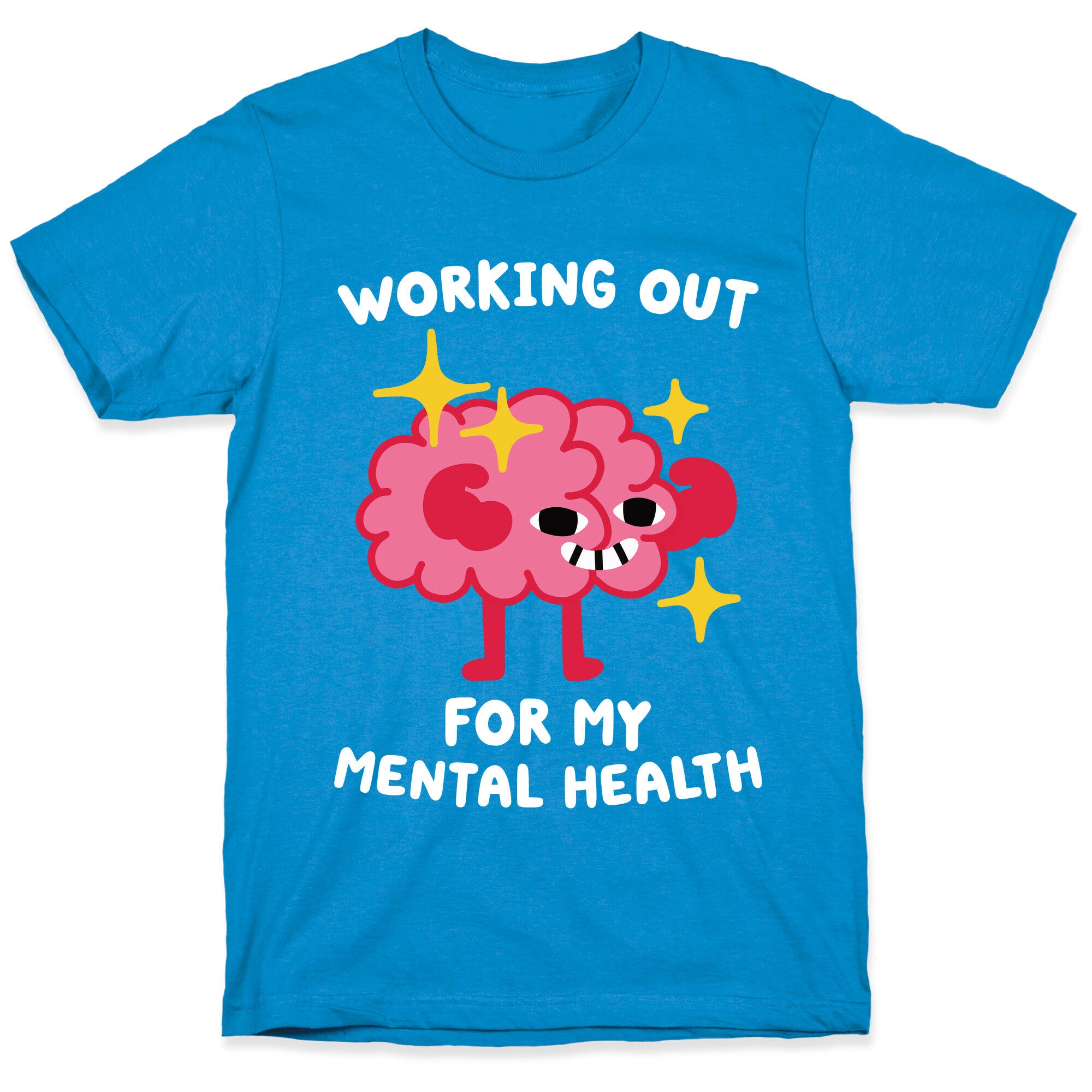 Working Out For My Mental Health T-Shirt